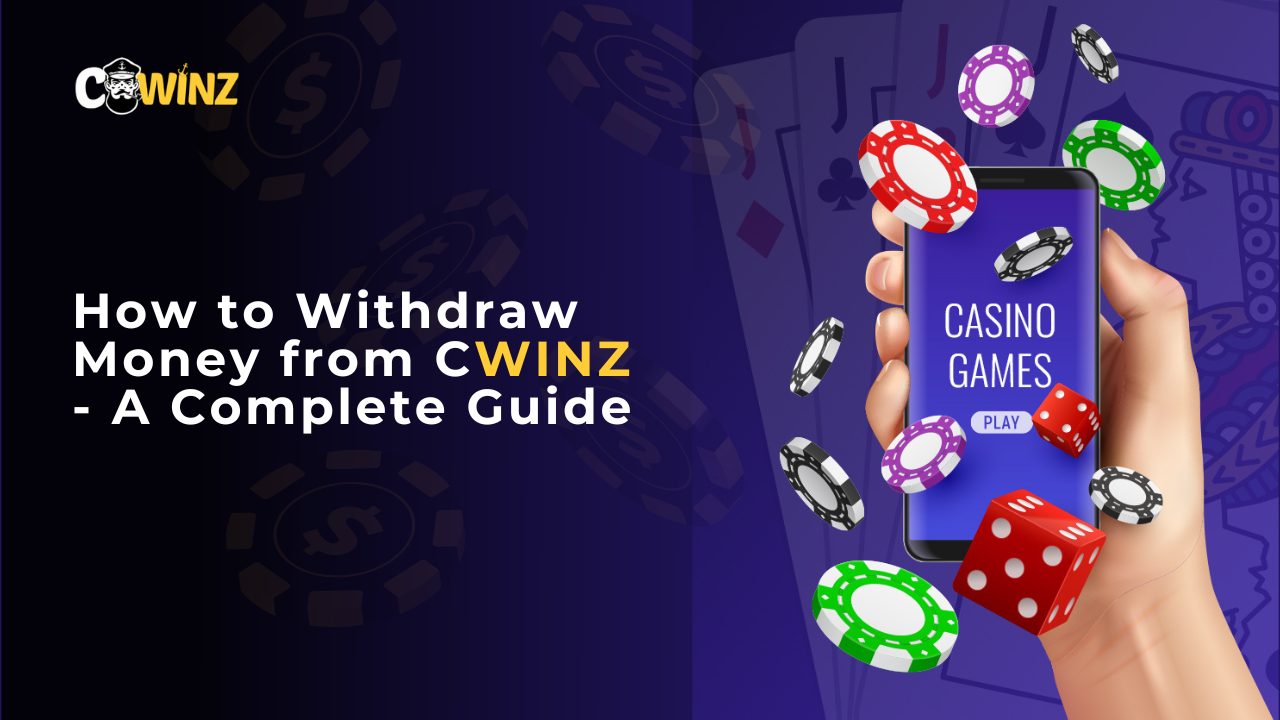 How To Withdraw Money From Cwinz - A Complete Guide