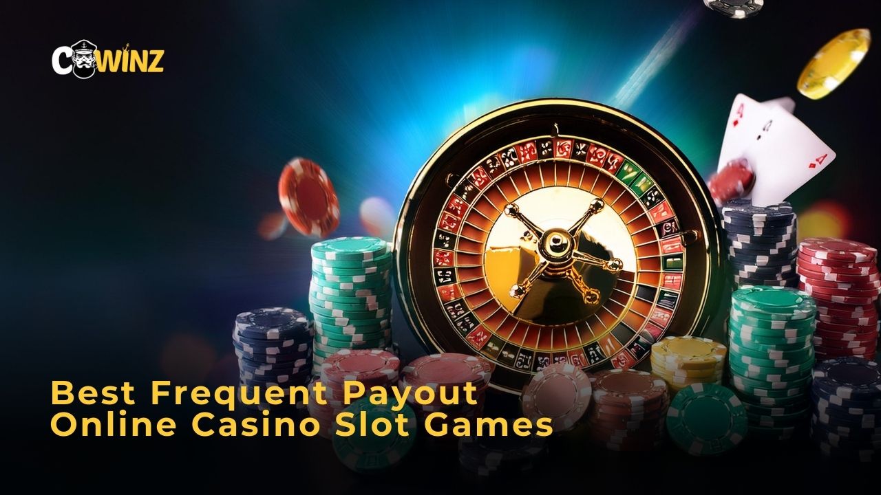 Best Frequent Payout Online Casino Slot Games at Cwinz