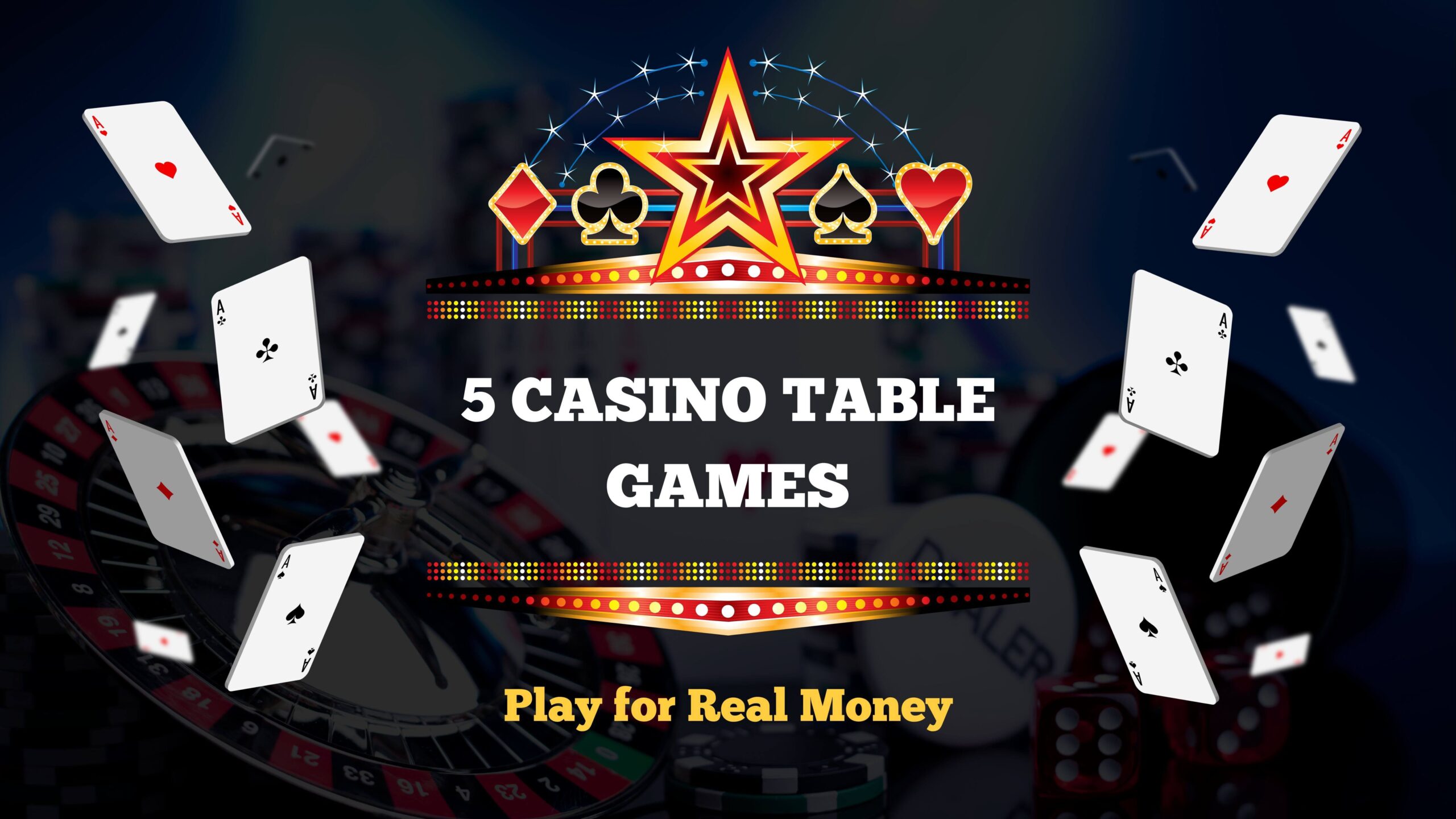 Top 5 Casino Table Games to Play for Real Money